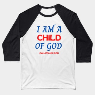 I Am A Child Of God Baseball T-Shirt